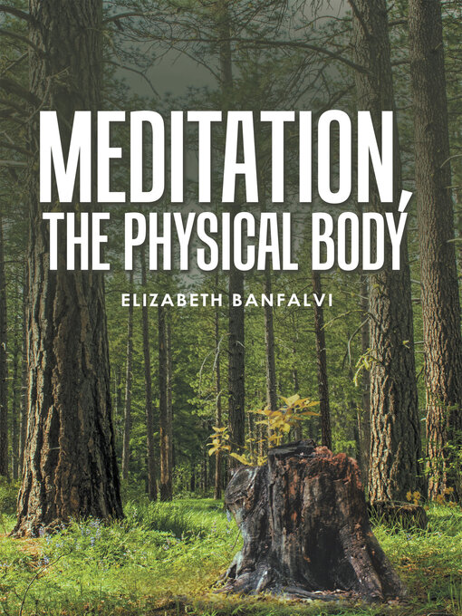 Title details for Meditation, the Physical Body by Elizabeth Banfalvi - Wait list
